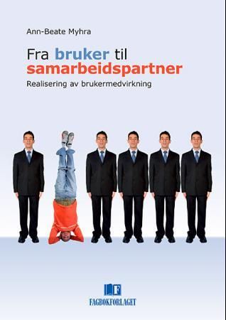 Fra bruker til samarbeidspartner - realisering av brukermedvirkning