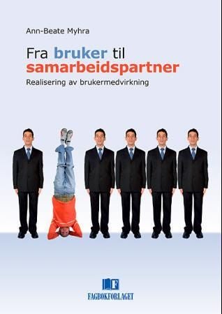 Fra bruker til samarbeidspartner - realisering av brukermedvirkning