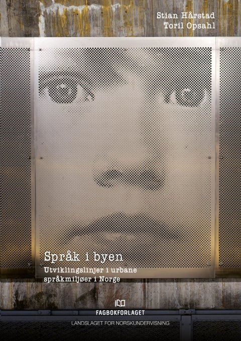 Språk i byen - utviklingslinjer i urbane språkmiljøer i Norge
