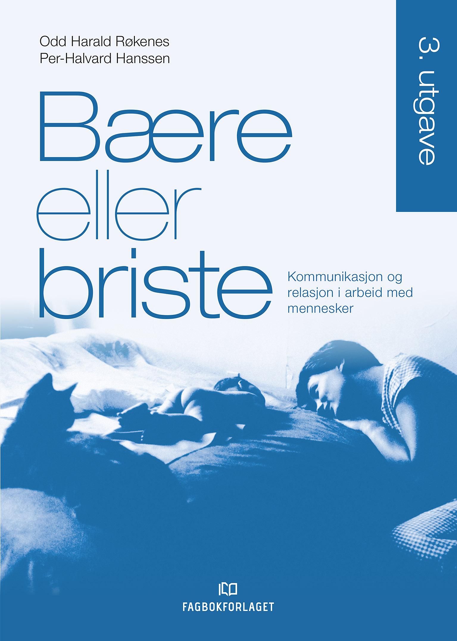 Bære eller briste - kommunikasjon og relasjon i arbeid med mennesker