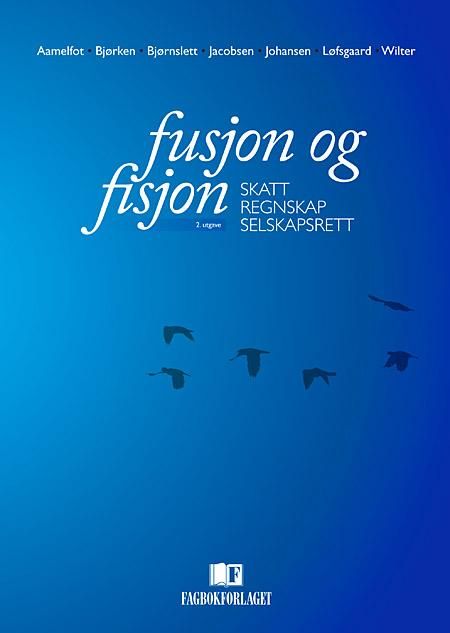 Fusjon og fisjon - skatt, regnskap, selskapsrett