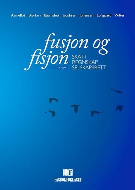 Fusjon og fisjon - skatt, regnskap, selskapsrett