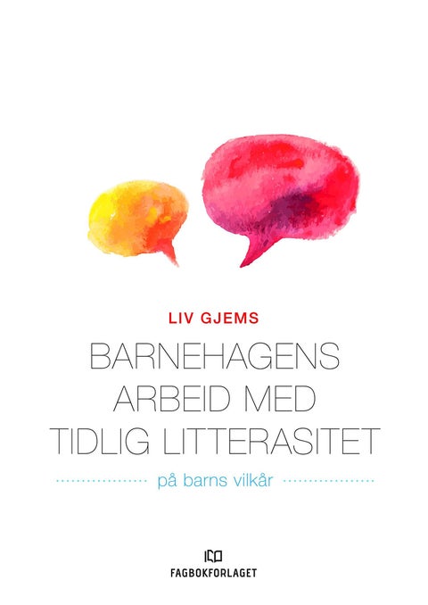 Barnehagens arbeid med tidlig litterasitet - på barns vilkår
