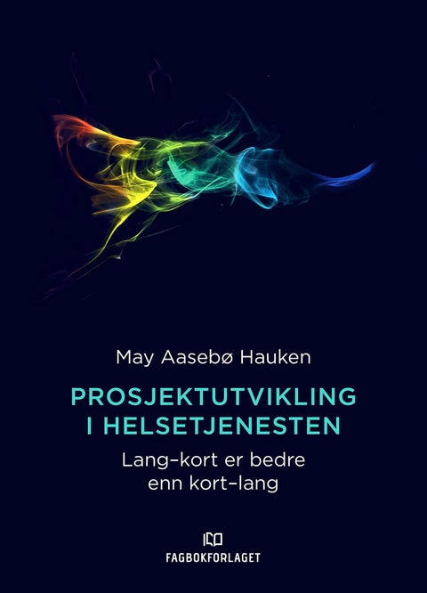 Prosjektutvikling i helsetjenesten - lang-kort er bedre enn kort-lang