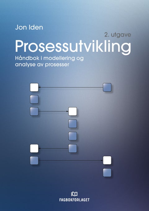 Prosessutvikling - håndbok i modellering og analyse av prosesser