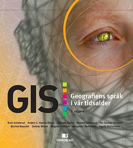 GIS - geografiens språk i vår tidsalder