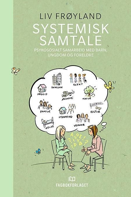 Systemisk samtale - psykososialt samarbeid med barn, ungdom og foreldre