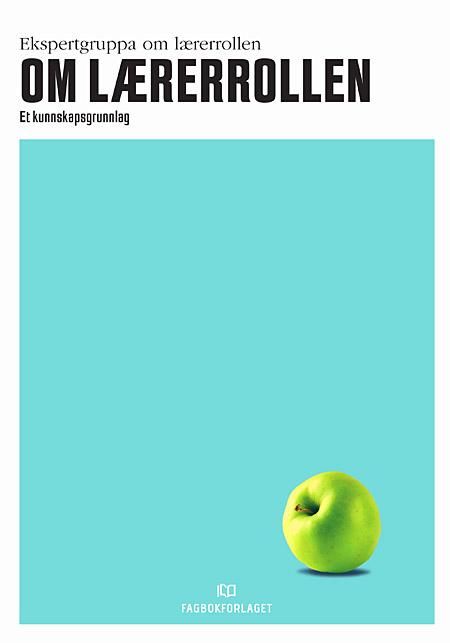 Om lærerrollen - et kunnskapsgrunnlag