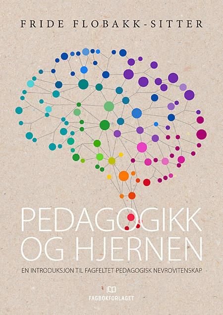 Pedagogikk og hjernen - en introduksjon til fagfeltet pedagogisk nevrovitenskap