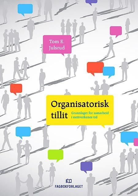 Organisatorisk tillit - grunnlaget for samarbeid i nettverkenes tid