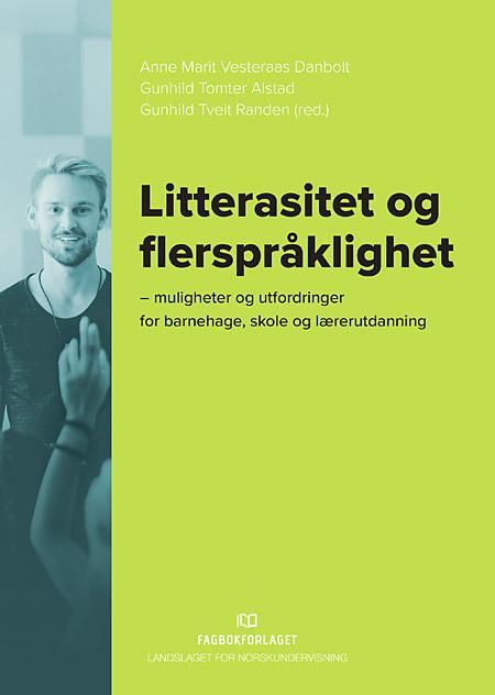 Litterasitet og flerspråklighet - muligheter og utfordringer for barnehage, skole og lærerutdanning