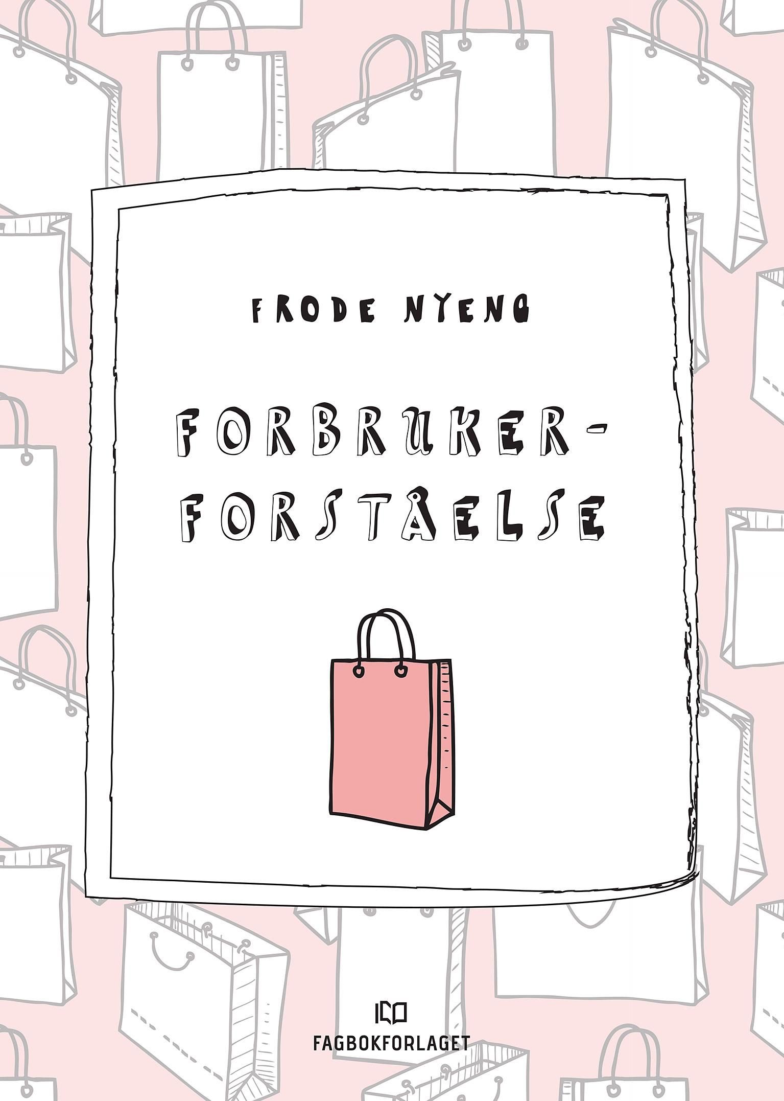 Forbrukerforståelse - en innføring i teori og perspektiver på moderne forbruk