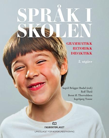 Språk i skolen - grammatikk, retorikk, didaktikk