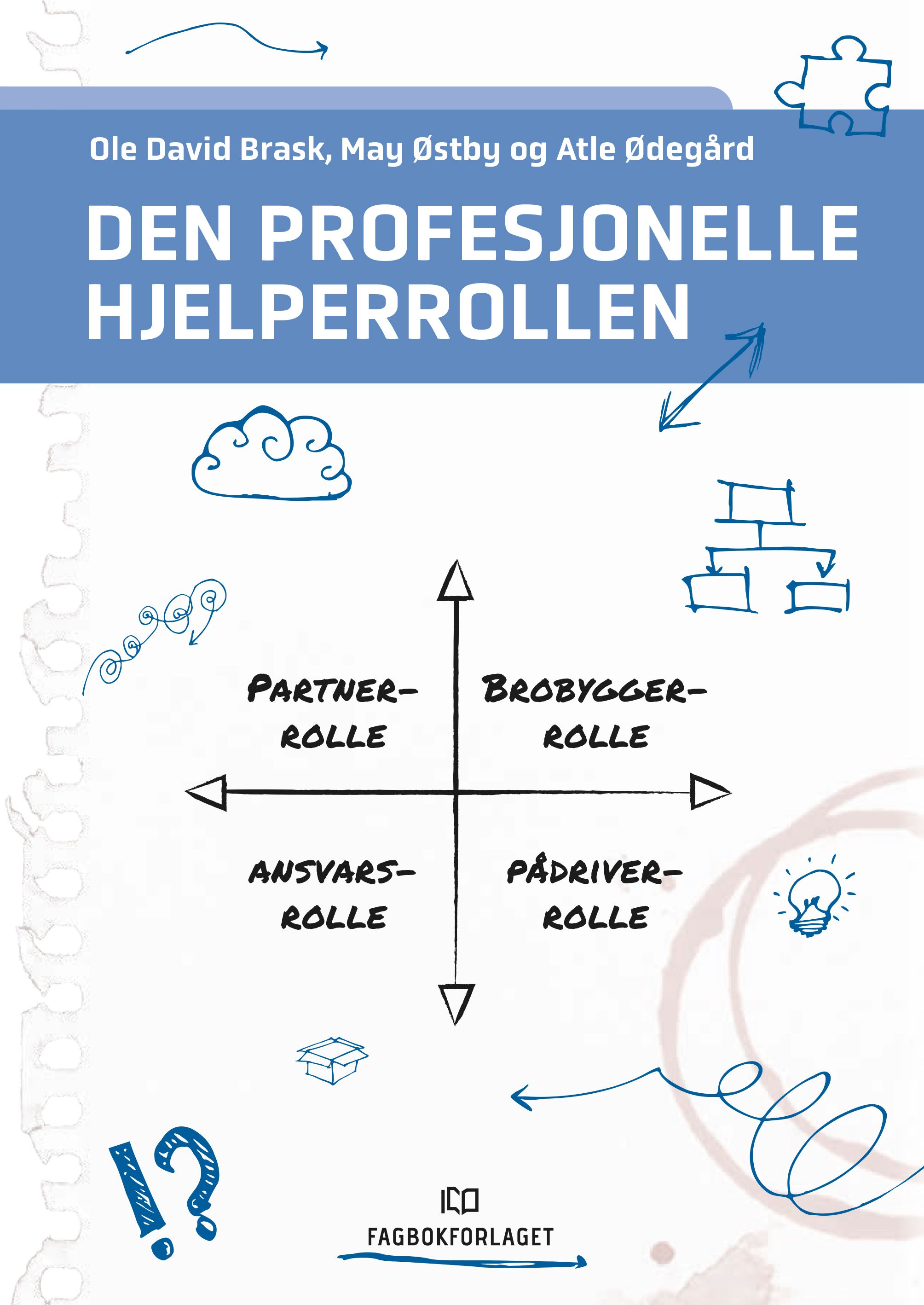 Den profesjonelle hjelperrollen - en refleksjonshåndbok for studenter og utøvere innen helse- og sosialfag