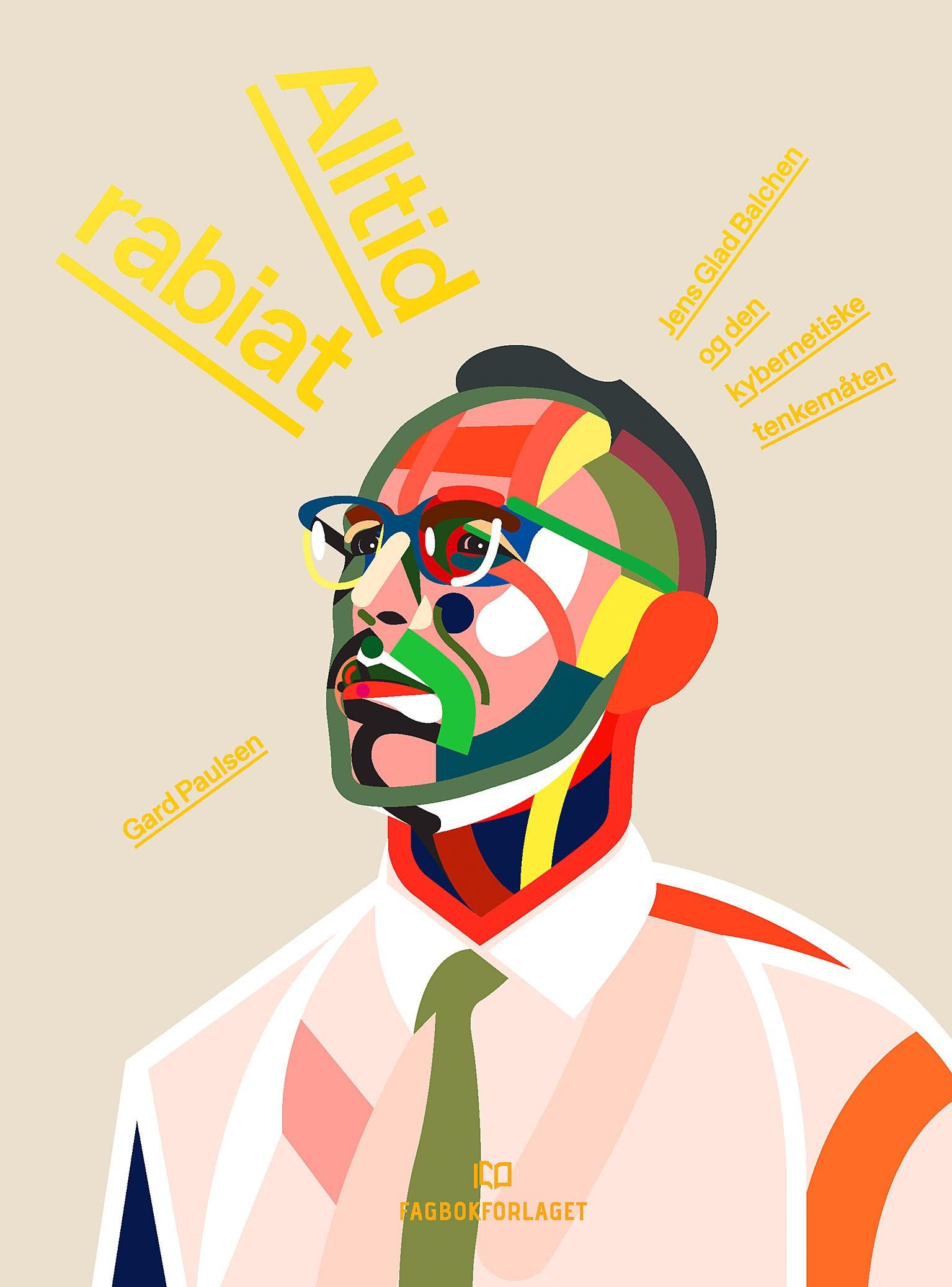 Alltid rabiat - Jens Glad Balchen og den kybernetiske tenkemåten