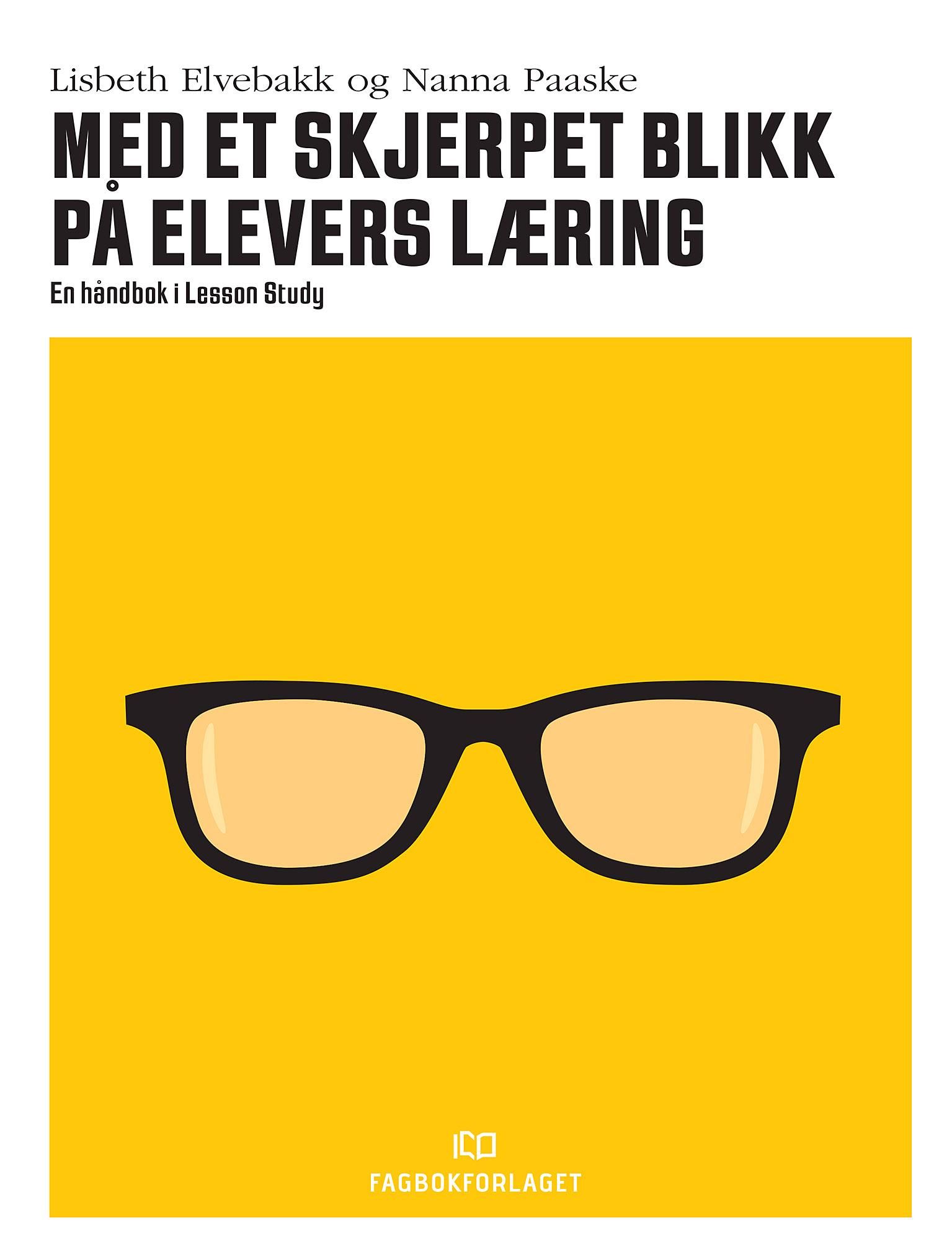 Med et skjerpet blikk på elevers læring - en håndbok i Lesson Study