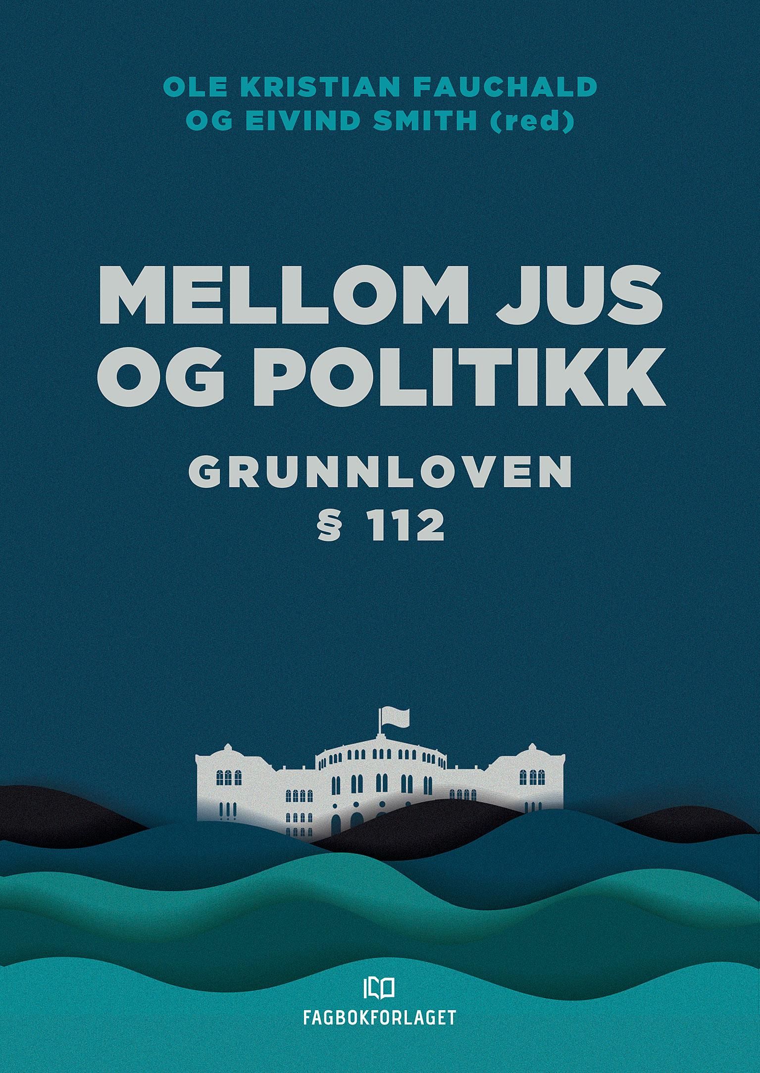Mellom jus og politikk - Grunnloven § 112