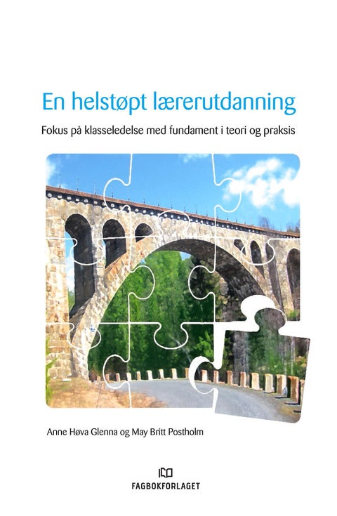 En helstøpt lærerutdanning - fokus på klasseledelse med fundament i teori og praksis