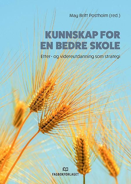 Kunnskap for en bedre skole - etter- og videreutdanning som strategi
