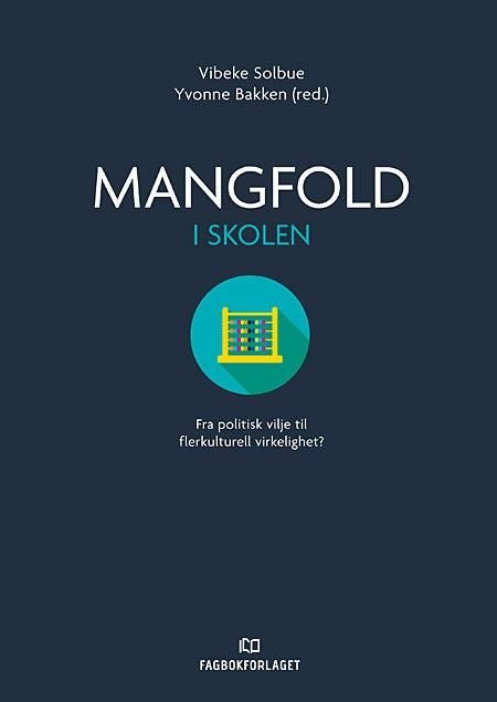 Mangfold i skolen - fra politisk vilje til flerkulturell virkelighet?