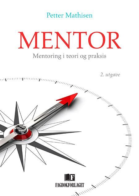 Mentor - mentoring i teori og praksis