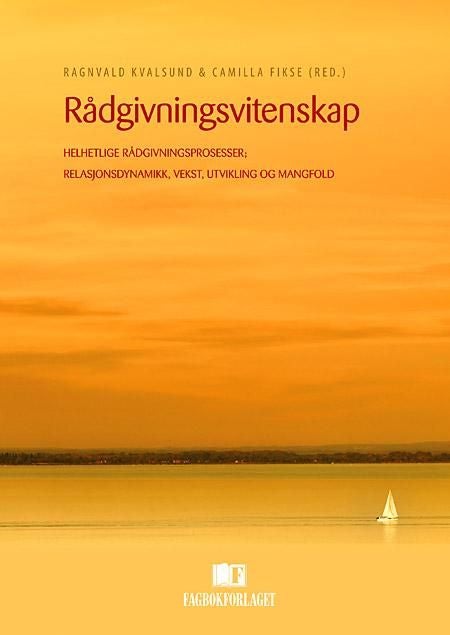 Rådgivningsvitenskap - helhetlige rådgivningsprosseser: relasjonsdynamikk, vekst, utvikling og mangfold