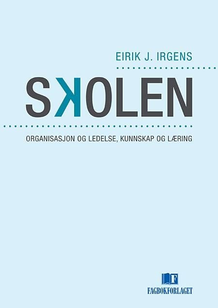Skolen - organisasjon og ledelse, kunnskap og læring