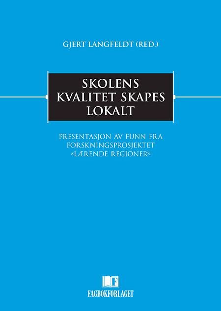 Skolens kvalitet skapes lokalt