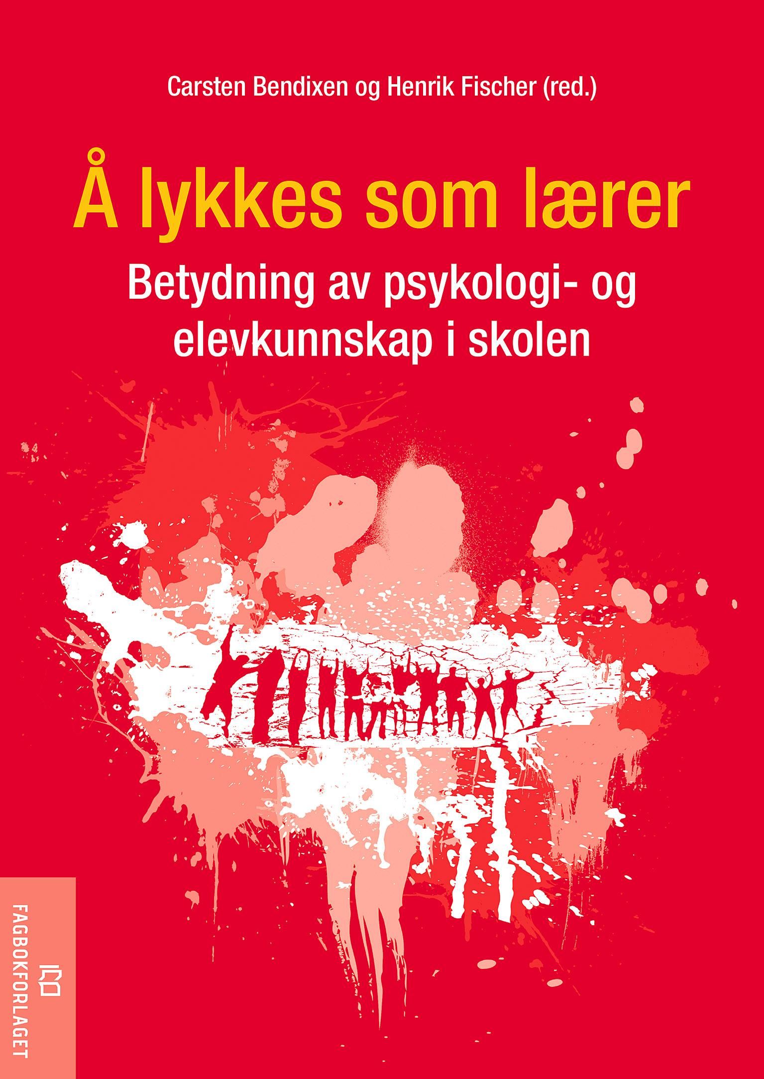 Å lykkes som lærer - betydning av psykologi- og elevkunnskap i skolen