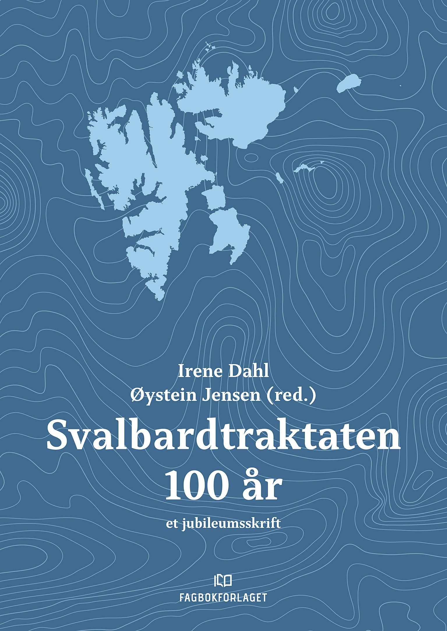 Svalbardtraktaten 100 år - et jubileumsskrift