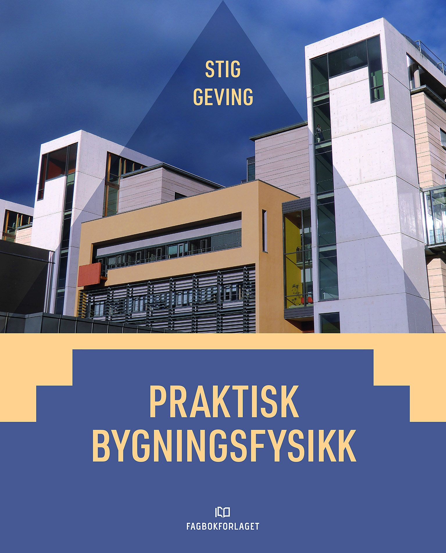 Praktisk bygningsfysikk - teknikk for bygningsskallet