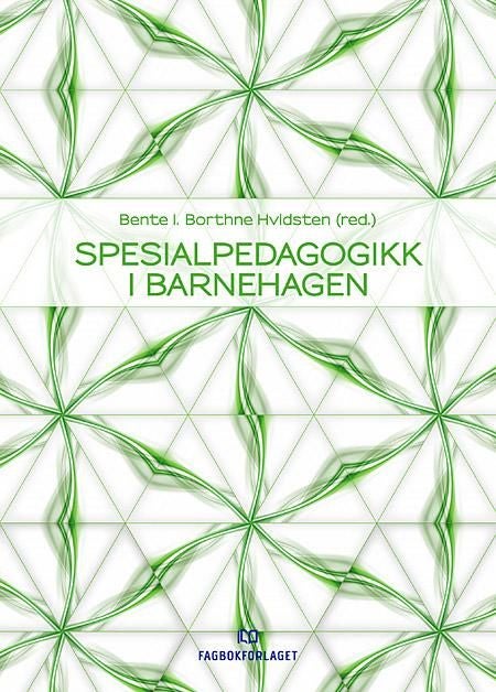 Spesialpedagogikk i barnehagen - barnet i fokus