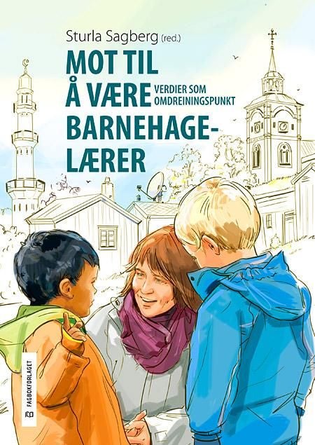 Mot til å være barnehagelærer - verdier som omdreiningspunkt