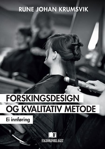 Forskingsdesign og kvalitativ metode - ei innføring