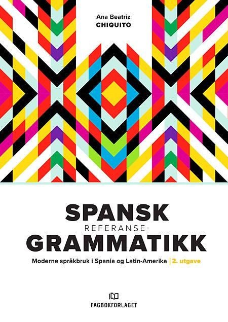 Spansk referansegrammatikk - moderne språkbruk i Spania og Latin-Amerika