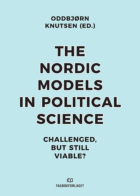 The Nordic models in political science - challenged, but still viable?