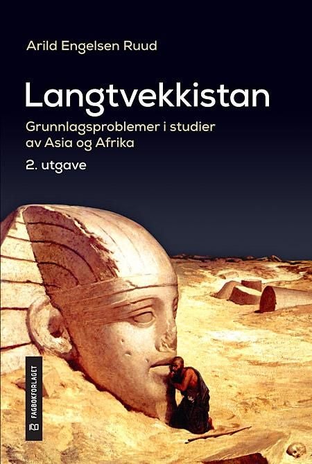 Langtvekkistan - grunnlagsproblemer i studier av Asia og Afrika
