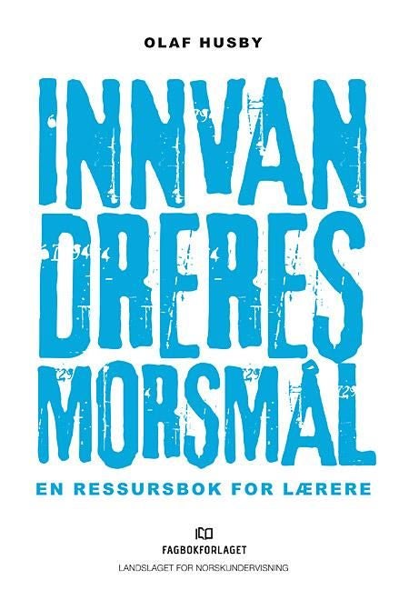 Innvandreres morsmål - en ressursbok for lærere