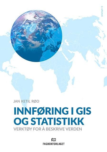 Innføring i GIS og statistikk - verktøy for å beskrive verden