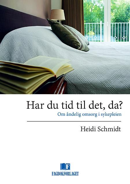 Har du tid til det, da? - om åndelig omsorg i sykepleien