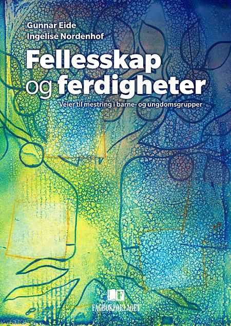 Fellesskap og ferdigheter - veier til mestring i barne- og ungdomsgrupper