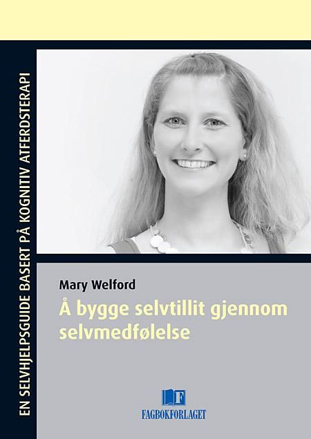Å bygge selvtillit gjennom selvmedfølelse - en selvhjelpsguide basert på kognitiv atferdsterapi