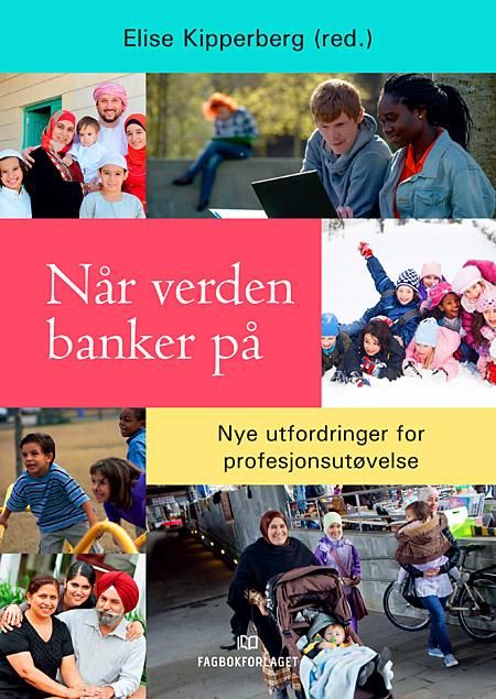 Når verden banker på - nye utfordringer for profesjonsutøvelse