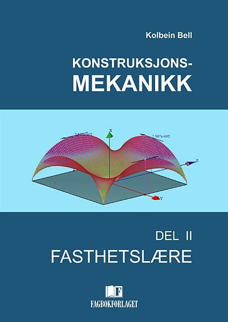 Konstruksjonsmekanikk - Del II : Fasthetslære