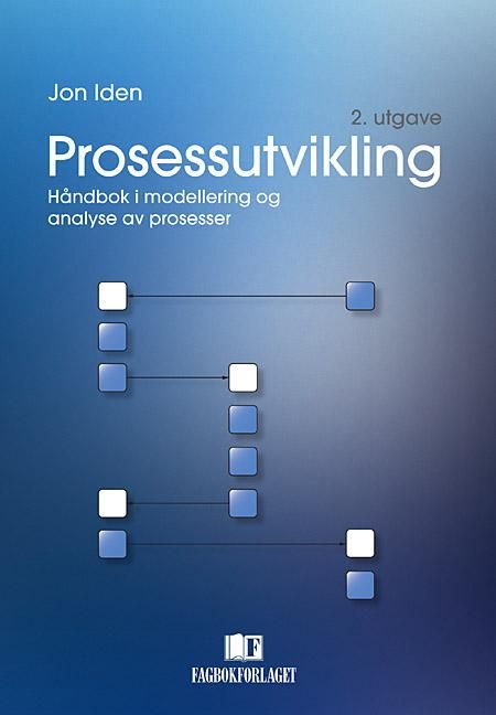 Prosessutvikling - håndbok i modellering og analyse av prosesser