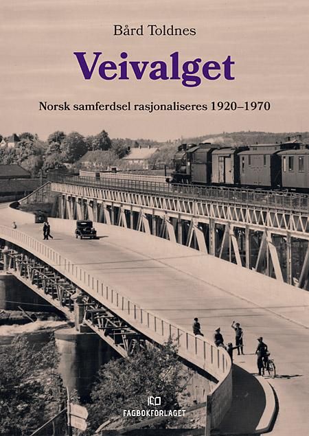 Veivalget - norsk samferdsel rasjonaliseres 1920-1970