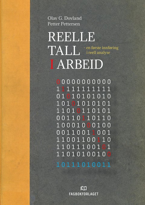 Reelle tall i arbeid - en første innføring i reell analyse