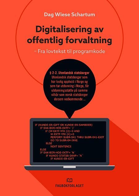 Digitalisering av offentlig forvaltning - fra lovtekst til programkode
