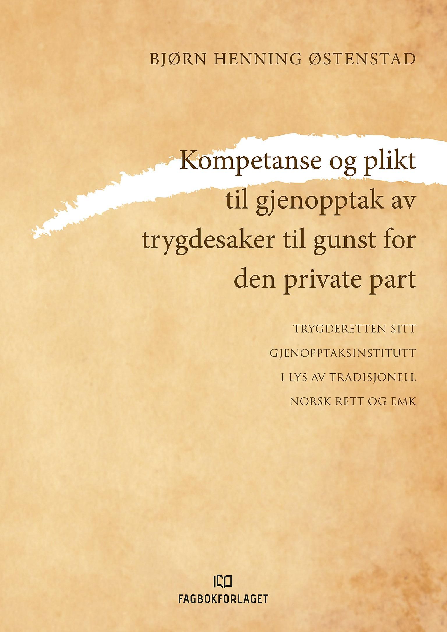 Kompetanse og plikt til gjenopptak av trygdesaker til gunst for den private part