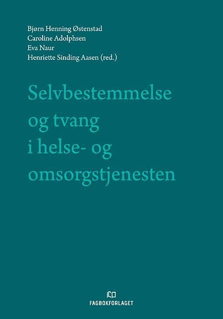 Selvbestemmelse og tvang i helse- og omsorgstjenesten